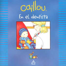 CAILLOU EN EL DENTISTA