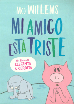 MI AMIGO ESTA TRISTE (ELEFANTE CERDITA 2)