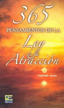 365 PENSAMIENTOS DE LA LEY DE LA ATRACCION