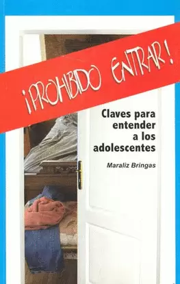 PROHIBIDO ENTRAR. CLAVES PARA ENTENDER A LOS ADOLESCENTES