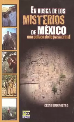 EN BUSCA DE LOS MISTERIOS DE MEXICO UNA ODISEA
