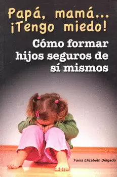 PAPA, MAMA...¡TENGO MIEDO!