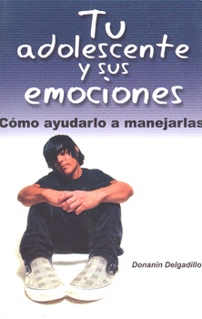 TU ADOLESCENTE Y SUS EMOCIONES