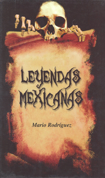 LEYENDAS MEXICANAS. RODRIGUEZ, MARIO. 9786071402882