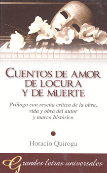 CUENTOS DE AMOR DE LOCURA Y DE MUERTE