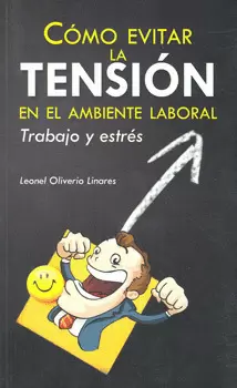 COMO EVITAR LA TENSION EN EL AMBIENTE LABORAL
