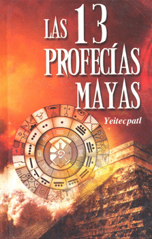 LAS 13 PROFECIAS MAYAS