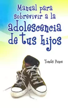 MANUAL PARA SOBREVIVIR A LA ADOLECENCIA DE TUS HIJOS