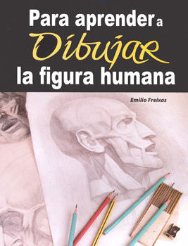 PARA APRENDER A DIBUJAR LA FIGURA HUMANA