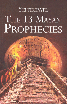 THE 13 MAYAN PROPHECIES