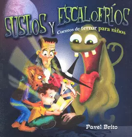 SUSTOS Y ESCALOFRIOS CUENTOS DE TERROR PARA NIÑOS