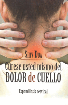 CURESE USTED MISMO DEL DOLOR DE CUELLO