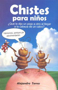 Automáticamente Quinto Azotado por el viento CHISTES PARA NIÑOS. ALEJANDRO TORRES. 9786071407627