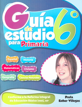 GUIA DE ESTUDIO PARA PRIMARIA 6º