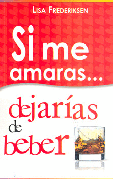 SI ME AMARAS...DEJARIAS DE BEBER