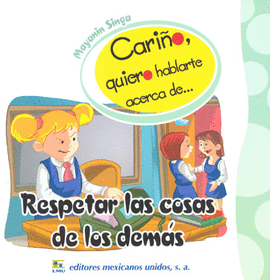 CARIÑO Q/ H/ A DE RESPETAR LAS COSAS DE LOS DEMAS