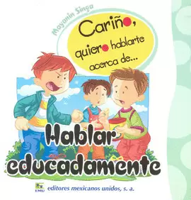 CARIÑO Q/ H/ A DE HABLAR EDUCADAMENTE