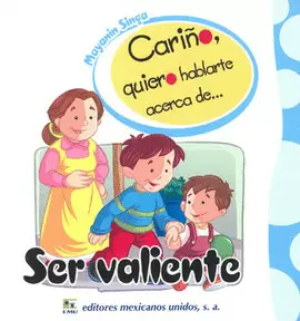 CARIÑO Q/ H/ A DE SER VALIENTE