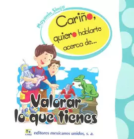 CARIÑO Q/ H/ A DE VALORAR LO QUE TIENES