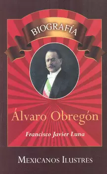 ALVARO OBREGON. BIOGRAFIA