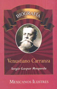 VENUSTIANO CARRANZA.BIOGRAFIA