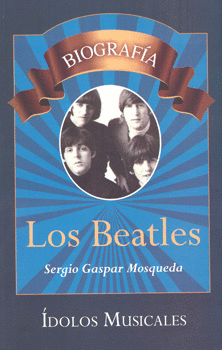 BEATLES, LOS.BIOGRAFIA