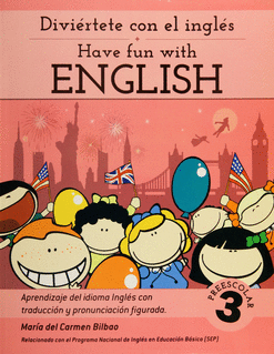 DIVIÉRTETE CON EL INGLÉS HAVE FUN WITH ENGLISH 3 PREESCOLAR