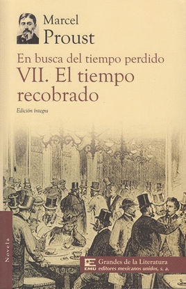 EN BUSCA DEL TIEMPO PERDIDO VII. EL TIEMPO RECOBRADO (GDL)