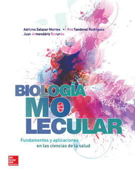 BIOLOGÍA MOLECULAR FUNDAMENTOS Y APLICACIONES EN LAS CIENCIAS DE LA SALUD