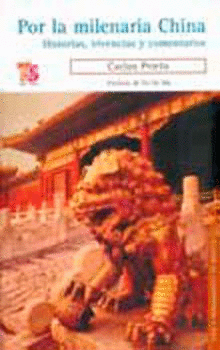 POR LA MILENARIA CHINA. HISTORIAS, VIVENCIAS Y COMENTARIOS