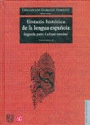 SINTAXIS HISTORICA DE LA LENGUA ESPAÑOLA, SEGUNDA PARTE. LA FRASE NOMINAL VOLUMEN II