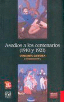 ASEDIOS A LOS CENTENARIOS (1910 Y 1921)
