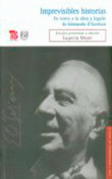 IMPREVISIBLES HISTORIAS.. EN TORNO A LA OBRA Y LEGADO DE EDMUNDO O´GORMAN