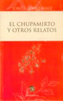 EL CHUPAMIRTO Y OTROS RELATOS
