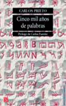 CINCO MIL AÑOS DE PALABRAS. COMENTARIOS SOBRE EL ORIGEN, EVOLUCIÓN, MUERTE Y RESURRECCIÓN DE ALGUNAS