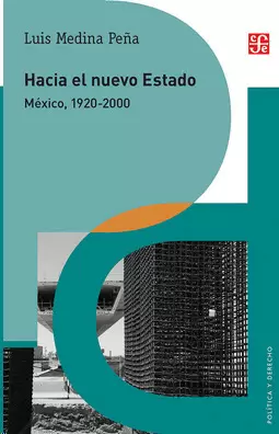 HACIA EL NUEVO ESTADO. MÉXICO, 1920-2000