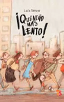 ¡QUÉ NIÑO MÁS LENTO!