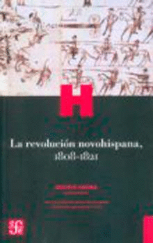 LA REVOLUCIÓN NOVOHISPANA, 1808-1821