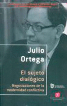 EL SUJETO DIALÓGICO. NEGOCIACIONES DE LA MODERNIDAD CONFLICTIVA