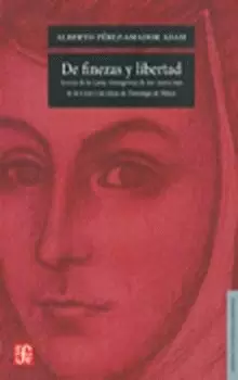 DE FINEZAS Y LIBERTAD. ACERCA DE LA CARTA ATENAGÓRICA DE SOR JUANA INÉS DE LA CRUZ Y LAS IDEAS DE DO