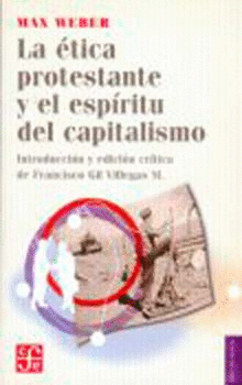 ETICA PROTESTANTE Y EL ESPIRITU DEL CAPITALISMO