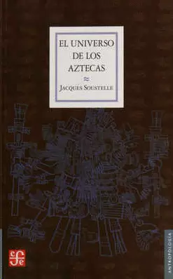UNIVERSO DE LOS AZTECAS, EL