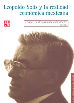 LEOPOLDO SOLIS Y LA REALIDAD ECONOMICA MEXICANA