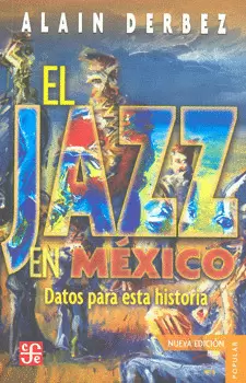 EL JAZZ EN MÉXICO. DATOS PARA ESTA HISTORIA