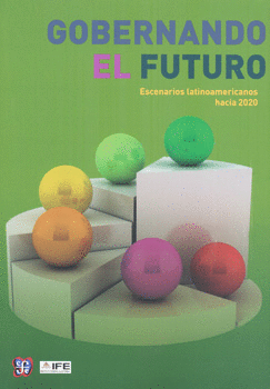GOBERNANDO EL FUTURO ESCENARIOS LATINOAMERICANOS HACIA 2020