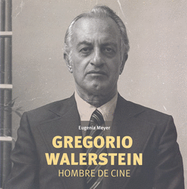 GREGORIO WALERSTEIN HOMBRE DE CINE