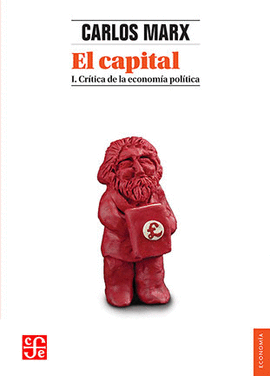 EL CAPITAL 1 CRÍTICA DE LA ECONOMÍA POLÍTICA