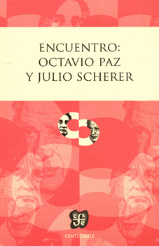 ENCUENTRO: OCTAVIO PAZ Y JULIO SHERER