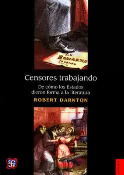 CENSORES TRABAJANDO DE CÓMO LOS ESTADOS DIERON FORMA A LA LITERATURA