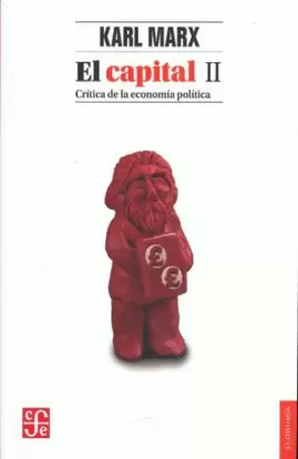 EL CAPITAL II: CRITICA DE LA ECONOMIA POLITICA